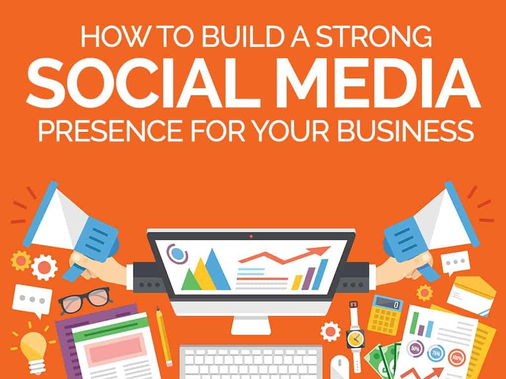build a strong social media presence