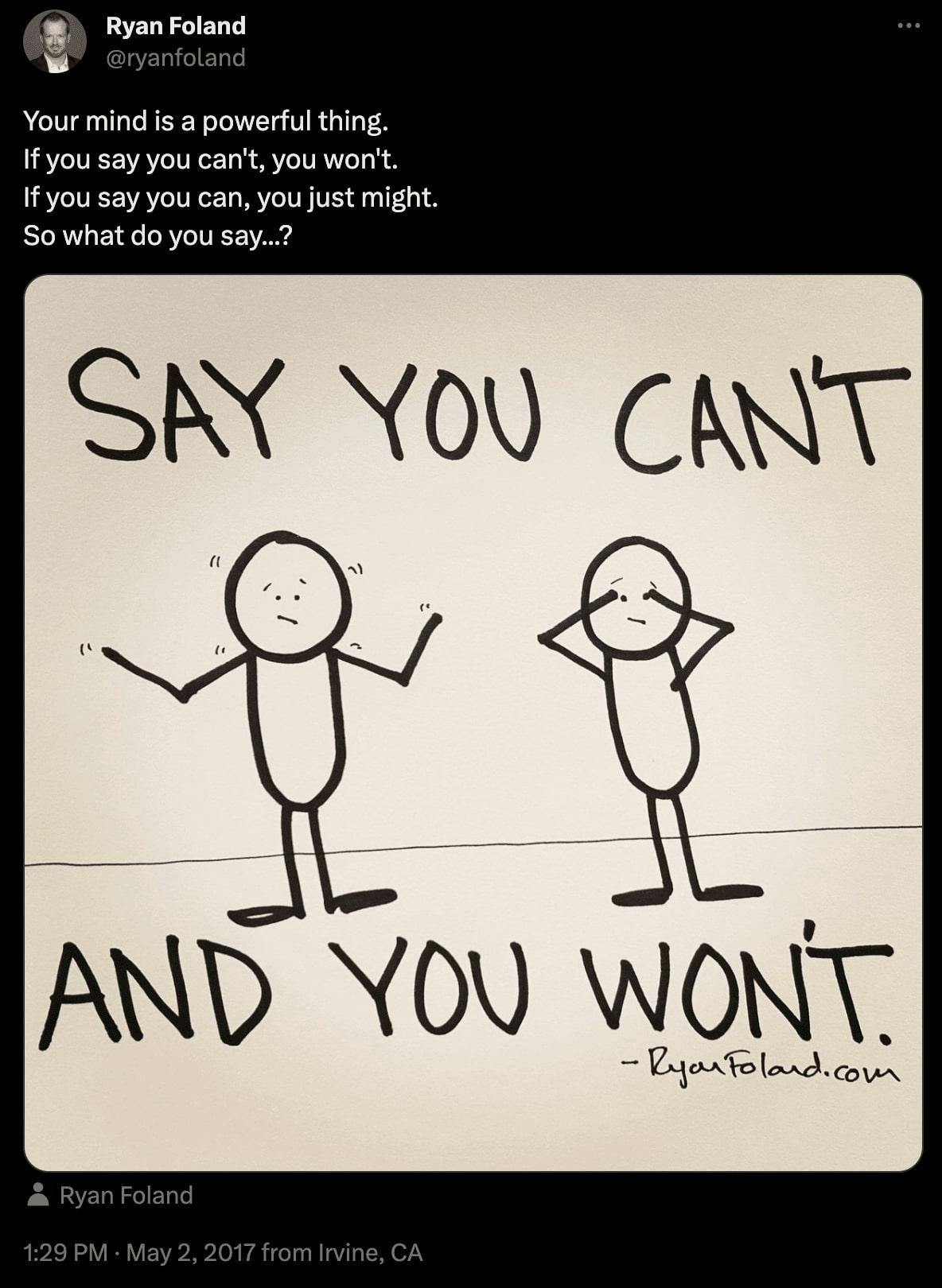 say you cant and you wont