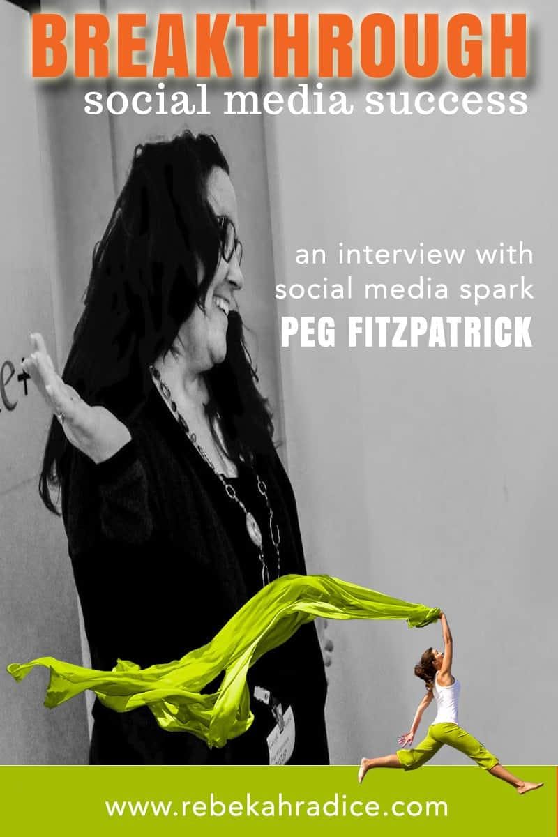 Breakthrough Social Success: An Interview with Social Media Spark Peg Fitzpatrick