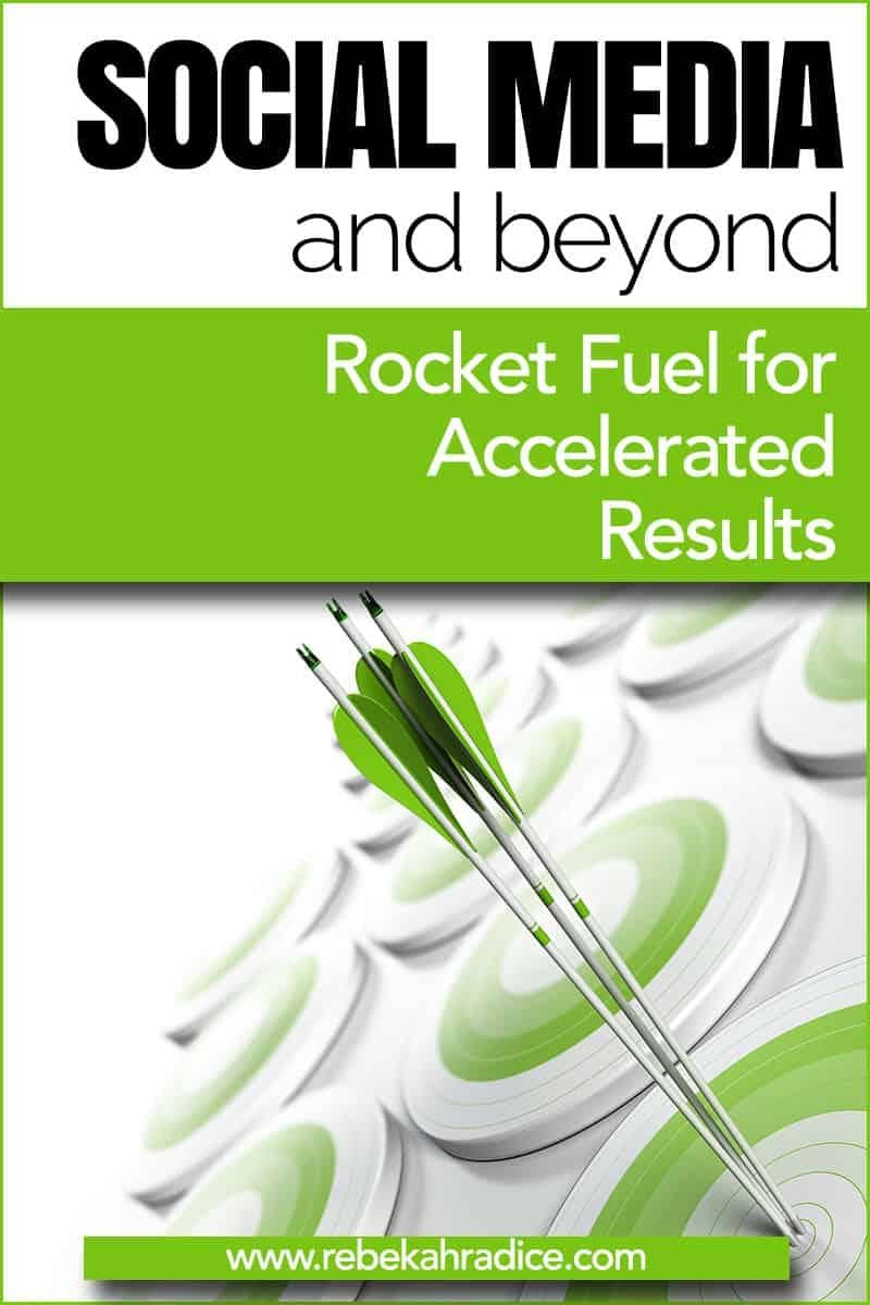 Social Media and Beyond: Rocket Fuel for Accelerated Results