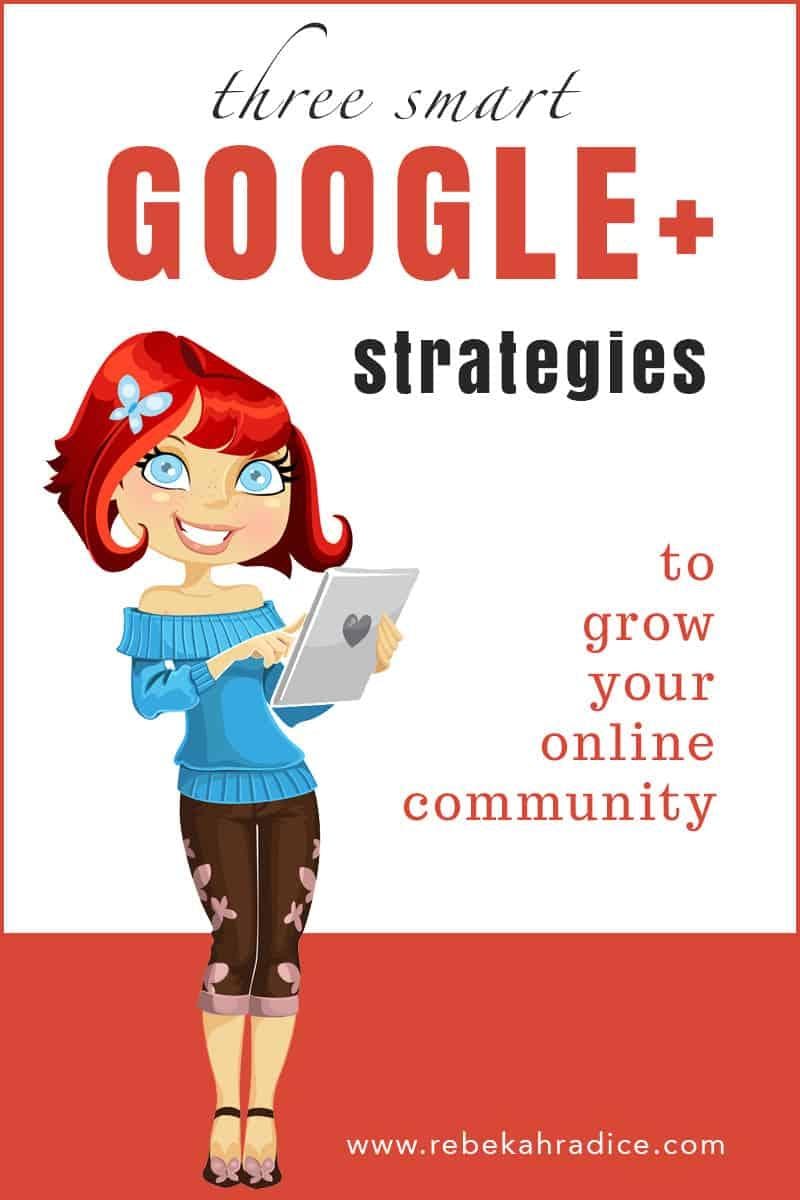 3 Smart Google+ Strategies to Grow Online Community